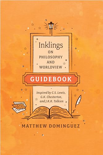 Stock image for Inklings on Philosophy and Worldview Guidebook: Inspired by C.S. Lewis, G.K. Chesterton, and J.R.R. Tolkien (Engaged Schools Curriculum) for sale by Red's Corner LLC
