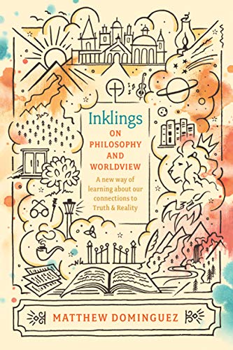 Beispielbild fr Inklings on Philosophy and Worldview: Inspired by C.S. Lewis, G.K. Chesterton, and J.R.R. Tolkien (Engaged Schools Curriculum) zum Verkauf von BooksRun