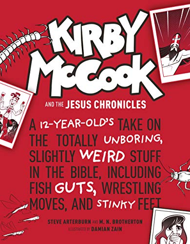 Stock image for Kirby McCook and the Jesus Chronicles: A 12-Year-Old?s Take on the Totally Unboring, Slightly Weird Stuff in the Bible, Including Fish Guts, Wrestling Moves, and Stinky Feet for sale by Orion Tech