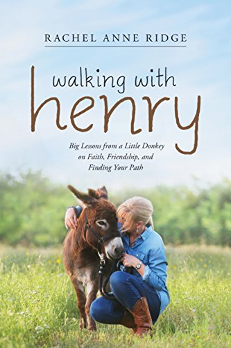 Imagen de archivo de Walking with Henry: Big Lessons from a Little Donkey on Faith, Friendship, and Finding Your Path a la venta por Goodwill of Colorado