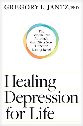 Imagen de archivo de Healing Depression for Life: The Personalized Approach that Offers New Hope for Lasting Relief a la venta por Goodwill Southern California