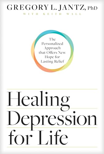 Stock image for Healing Depression for Life: The Personalized Approach that Offers New Hope for Lasting Relief for sale by Goodwill Books