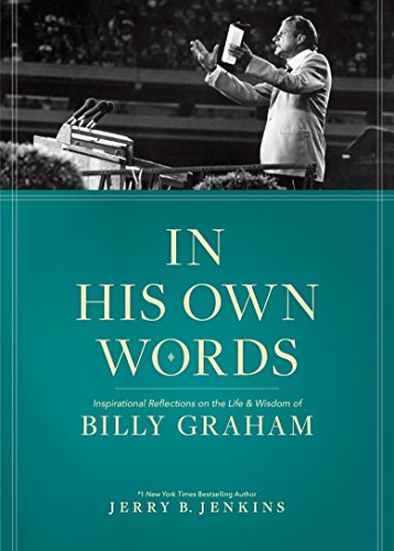 Beispielbild fr In His Own Words: Inspirational Reflections on the Life and Wisdom of Billy Graham zum Verkauf von Wonder Book
