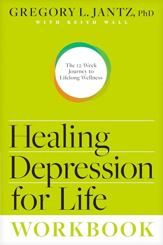 Stock image for Healing Depression for Life Workbook: The 12-Week Journey to Lifelong Wellness for sale by Zoom Books Company