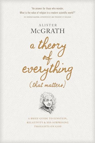 Stock image for A Theory of Everything (That Matters): A Brief Guide to Einstein, Relativity, and His Surprising Thoughts on God for sale by Dream Books Co.