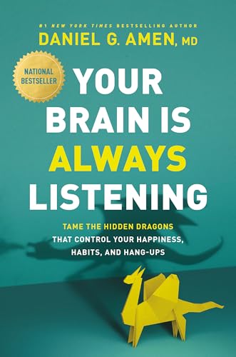 Stock image for Your Brain Is Always Listening: Tame the Hidden Dragons That Control Your Happiness, Habits, and Hang-Ups for sale by New Legacy Books