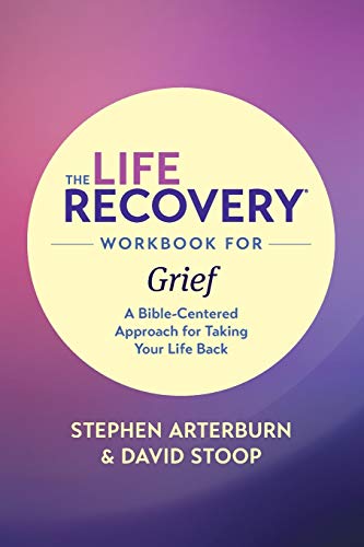 Beispielbild fr The Life Recovery Workbook for Grief : A Bible-Centered Approach for Taking Your Life Back zum Verkauf von Better World Books