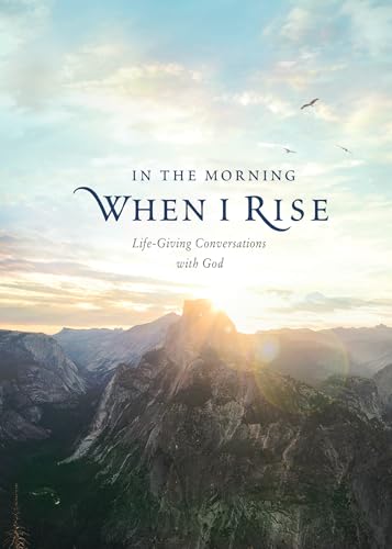 Stock image for In the Morning When I Rise : Life-Giving Conversations with God for sale by Better World Books