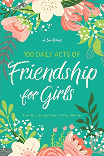 Imagen de archivo de 100 Daily Acts of Friendship for Girls: A Devotional a la venta por Goodwill