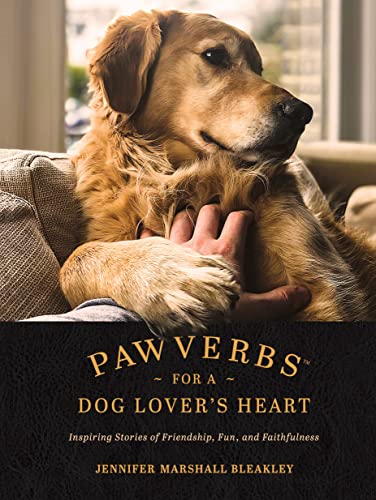 Beispielbild fr Pawverbs for a Dog Lover's Heart: Inspiring Stories of Friendship, Fun, and Faithfulness zum Verkauf von Wonder Book
