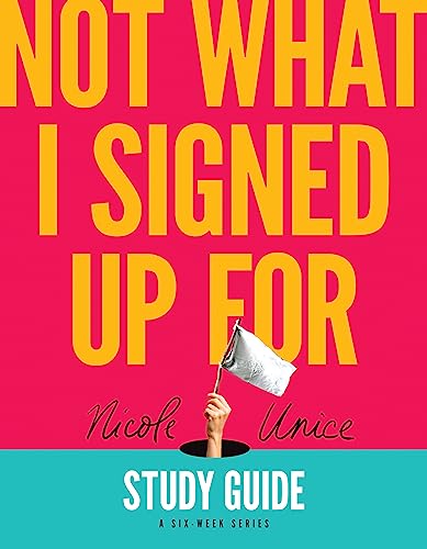 9781496448705: Not What I Signed Up For Study Guide: A Six-Week Series