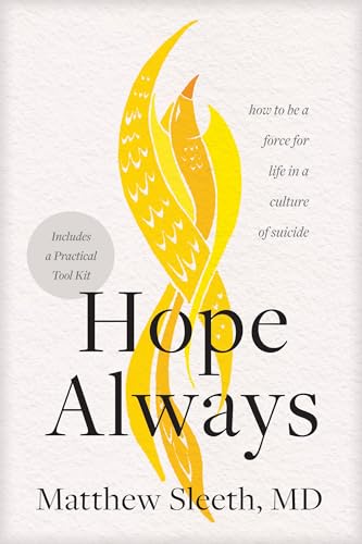 Stock image for Hope Always: How to Be a Force for Life in a Culture of Suicide for sale by Dream Books Co.