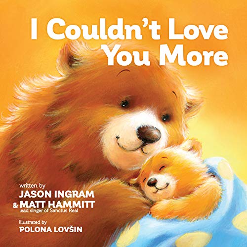 Imagen de archivo de I Couldn't Love You More a la venta por Reliant Bookstore