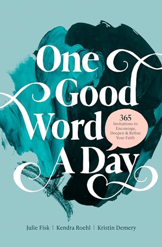 Imagen de archivo de One Good Word a Day: 365 Invitations to Encourage, Deepen, and Refine Your Faith a la venta por Half Price Books Inc.
