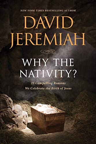 Beispielbild fr Why the Nativity?: 25 Compelling Reasons We Celebrate the Birth of Jesus zum Verkauf von ThriftBooks-Atlanta