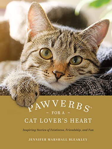Stock image for Pawverbs for a Cat Lover's Heart: Inspiring Stories of Feistiness, Friendship, and Fun for sale by Dream Books Co.