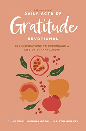 Imagen de archivo de The One Year Daily Acts of Gratitude Devotional: 365 Inspirations to Encourage a Life of Thankfulness a la venta por Read&Dream