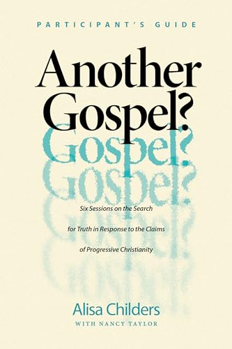 Beispielbild fr Another Gospel? Participants Guide: Six Sessions on the Search for Truth in Response to the Claims of Progressive Christianity zum Verkauf von Goodwill of Colorado