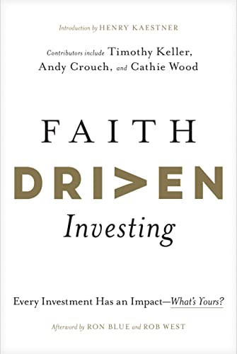 9781496474469: Faith Driven Investing: Every Investment Has an Impact--What's Yours?