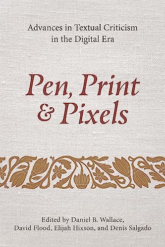 9781496485922: Pen, Print & Pixels: Advances in Textual Criticism in the Digital Era
