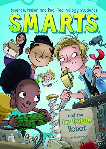 Stock image for S. M. A. R. T. S. and the Invisible Robot for sale by Better World Books