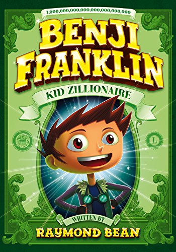 Stock image for Benji Franklin: Kid Zillionaire for sale by Wonder Book