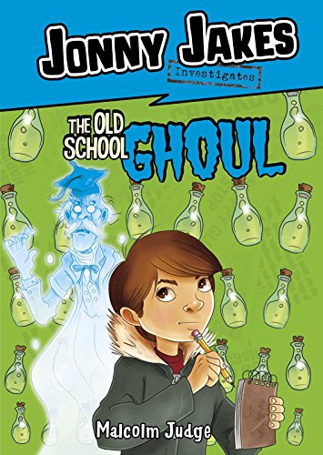 Stock image for Jonny Jakes Investigates the Old School Ghoul (Middle-grade Novels) for sale by Wonder Book
