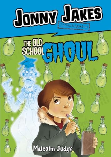 Stock image for Jonny Jakes Investigates the Old School Ghoul (Middle-grade Novels) for sale by Wonder Book