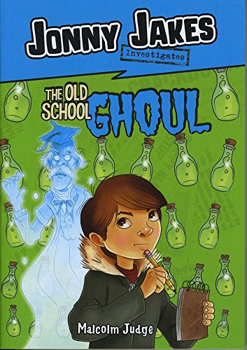Stock image for Jonny Jakes Investigates the Old School Ghoul (Middle-Grade Novels) for sale by HPB Inc.