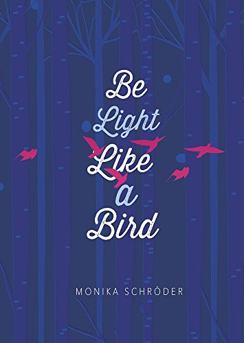 Stock image for Be Light Like a Bird for sale by ThriftBooks-Dallas