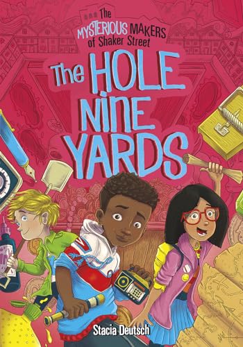 Imagen de archivo de The Hole Nine Yards (The Mysterious Makers of Shaker Street) a la venta por BooksRun