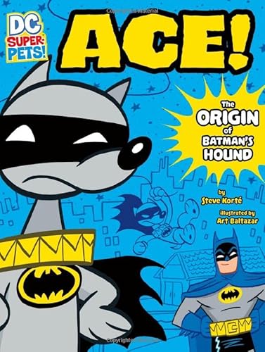 Stock image for Ace: The Origin of Batman's Dog (DC Super-Pets Origin Stories) for sale by BuenaWave