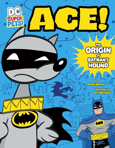 9781496551429: Ace: The Origin of Batman's Dog (DC Super-Pets Origin Stories)