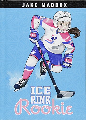 Imagen de archivo de Ice Rink Rookie (Jake Maddox Girl Sports Stories) a la venta por SecondSale