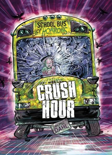 Imagen de archivo de Crush Hour: A 4D Book (School Bus of Horrors) a la venta por SecondSale