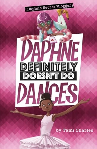 Stock image for Daphne Definitely Doesn't Do Dances (Daphne, Secret Vlogger) for sale by Half Price Books Inc.