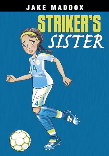 Beispielbild fr Striker's Sister (Jake Maddox Girl Sports Stories) zum Verkauf von WorldofBooks