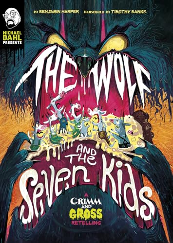 Imagen de archivo de The Wolf and the Seven Kids: A Grimm and Gross Retelling (Michael Dahl Presents: Grimm and Gross) a la venta por SecondSale