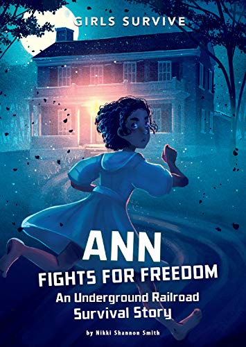 Beispielbild fr Ann Fights for Freedom: An Underground Railroad Survival Story (Girls Survive) zum Verkauf von HPB-Emerald