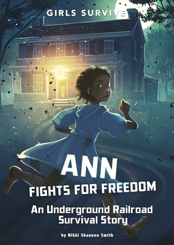 9781496578532: Ann Fights for Freedom: An Underground Railroad Survival Story (Girls Survive)