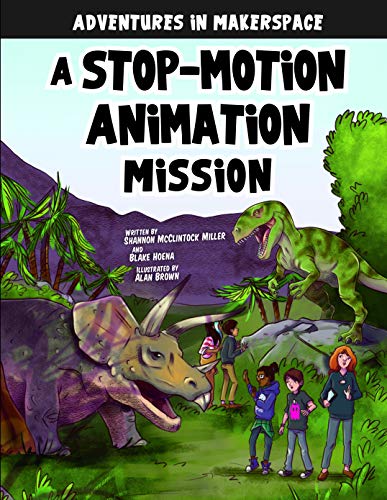 Stock image for A Stop-Motion Animation Mission (Adventures in Makerspace) for sale by SecondSale