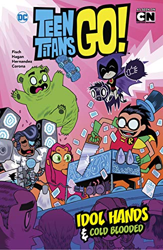 Stock image for Idol Hands and Cold Blooded (Teen Titans Go!) for sale by Irish Booksellers