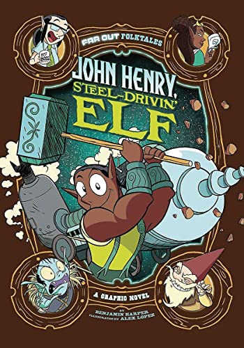 Stock image for John Henry, Steel-Drivin' Elf: A Graphic Novel (Far Out Folktales) for sale by SecondSale