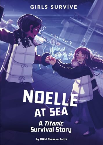 Beispielbild fr Noelle at Sea: A Titanic Survival Story (Girls Survive) zum Verkauf von Jenson Books Inc