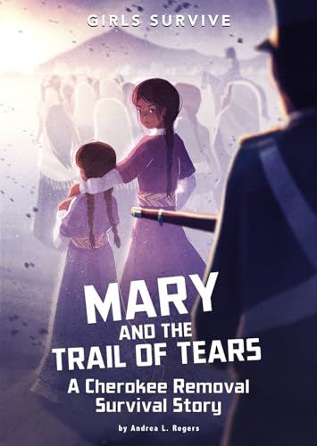 9781496592163: Mary and the Trail of Tears: A Cherokee Removal Survival Story (Girls Survive)