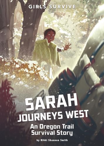 9781496592187: Sarah Journeys West: An Oregon Trail Survival Story (Girls Survive)