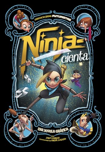 Stock image for Ninjacienta: Una Novela Grfica/ a Graphic Novel (Cuentos De Hadas Futuristas) (Spanish Edition) for sale by Irish Booksellers