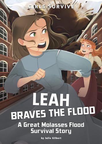 Imagen de archivo de Leah Braves the Flood: A Great Molasses Flood Survival Story (Girls Survive) a la venta por Goodwill Books