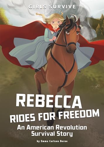 Stock image for Rebecca Rides for Freedom: An American Revolution Survival Story for sale by ThriftBooks-Dallas