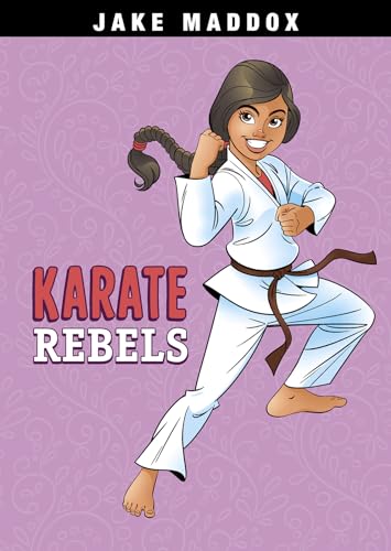 Stock image for Karate Rebels (Jake Maddox Girl Sports Stories) (Jake Maddox JV) for sale by -OnTimeBooks-